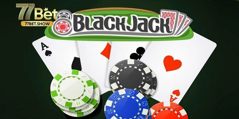 Quy luật và cách chơi Blackjack siêu chi tiết cho người mới