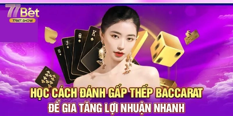 Ưu và nhược điểm của gấp thếp Baccarat